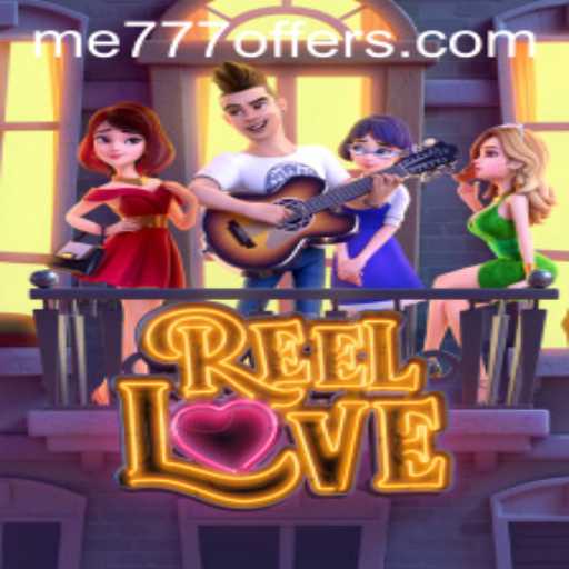 Exploring ReelLove: The Thrill of the Casino World with ME777